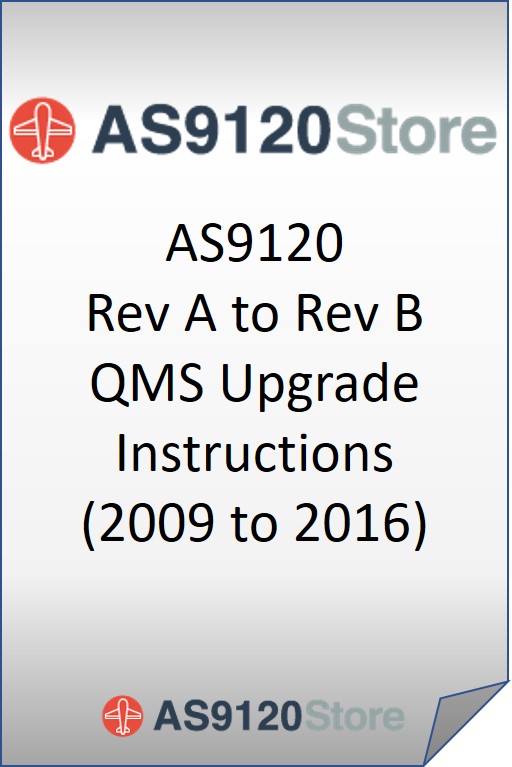 AS9120 Rev A to Rev B QMS Upgrade Instructions (2009>>2016)