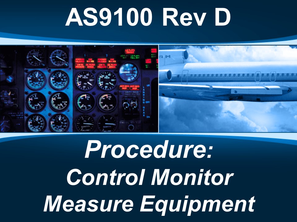 AS9100d Procedure: Control Monitor Measure Equipment