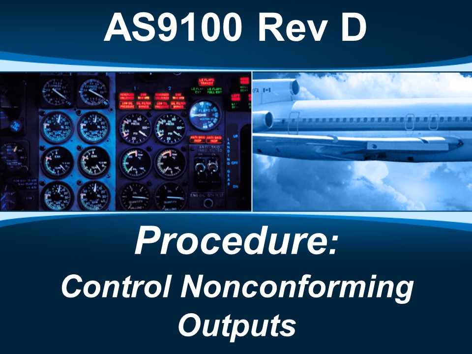 AS9100d Procedure: Control Nonconforming Outputs