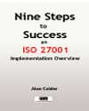 Nine Steps to Success: an ISO 27001 Implementation Overview